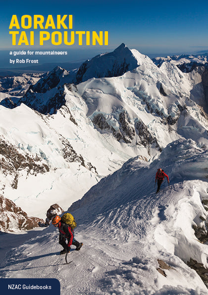 Aoraki Tai Poutini: A Guide for Mountaineers Book | Mt Cook